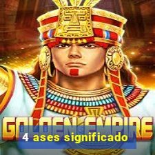 4 ases significado